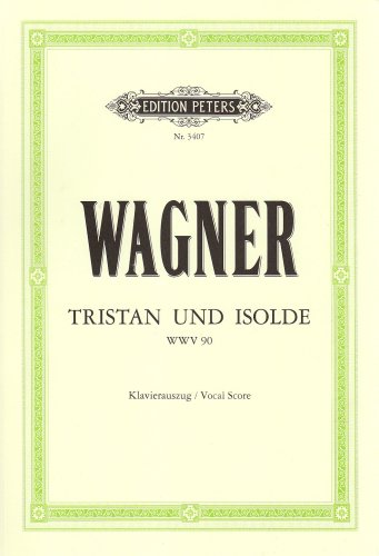Tristan und Isolde (Oper in 3 Akten) WWV 90: Klavierauszug (Edition Peters) von Alfred Music